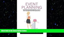 READ book  Event Planning: Event Planning and Management - How to Start Successful Event Planning