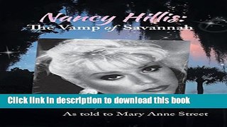 Ebook Nancy Hillis: The Vamp of Savannah.  As told to Mary Anne Street Free Online