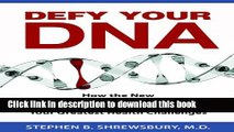Ebook Defy Your DNA: How the New Gene Patch Personalized Medicines Will Help You Overcome Your