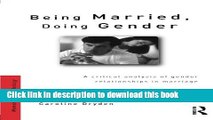 Books Being Married, Doing Gender: A Critical Analysis of Gender Relationships in Marriage Full