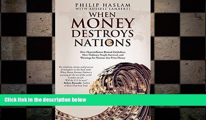 FREE PDF  When Money Destroys Nations: How Hyperinflation Ruined Zimbabwe, How Ordinary People