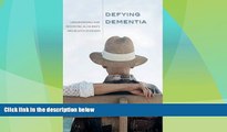 Must Have  Defying Dementia: Understanding and Preventing Alzheimer s and Related Disorders