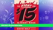 Free [PDF] Downlaod  The Fight for Fifteen: The Right Wage for a Working America  BOOK ONLINE