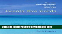 Ebook Twenty-Five Words: How The Serenity Prayer Can Save Your Life Free Online