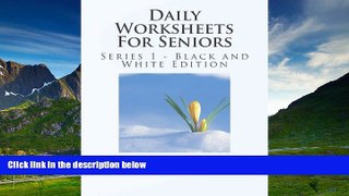 Must Have  Daily Worksheets For Seniors: Series 1 - Black and White Edition  READ Ebook Full