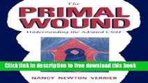 [Full] The Primal Wound: Understanding the Adopted Child Free New