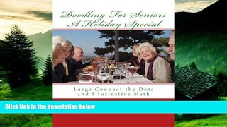 READ FREE FULL  Doodling for Seniors - A Holiday Special: Large Connect the Dots and Illustrative