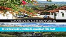 Download Bicycle Touring Colombia: Guide to Cycling Colombian Andes Book Online