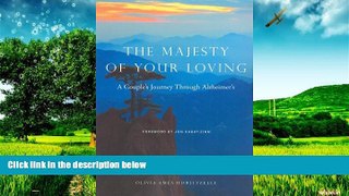 Full [PDF] Downlaod  The Majesty of Your Loving; A Couple s Journey Through Alzheimer s  READ