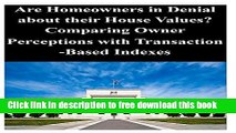 [Full] Are Homeowners in Denial about their House Values ? Comparing Owner Perceptions with