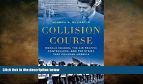 FREE DOWNLOAD  Collision Course: Ronald Reagan, the Air Traffic Controllers, and the Strike that