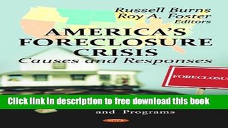 [Full] America s Foreclosure Crisis: Causes and Responses Free New