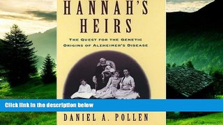 READ FREE FULL  Hannah s Heirs: The Quest for the Genetic Origins of Alzheimer s Disease  READ