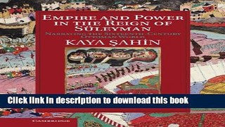 Ebook Empire and Power in the Reign of SÃ¼leyman: Narrating the Sixteenth-Century Ottoman World