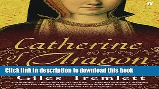 Ebook Catherine of Aragon: Henry s Spanish Queen Full Online