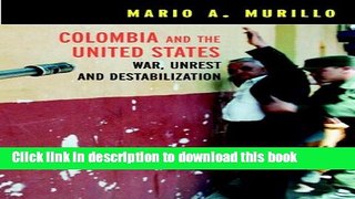 Books Colombia and the United States: War, Unrest and Destabilization Free Online