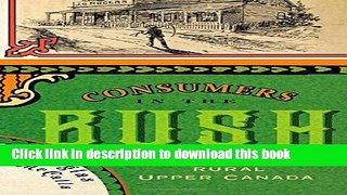 Ebook Consumers in the Bush: Shopping in Rural Upper Canada Free Online
