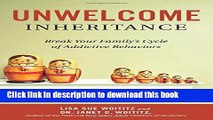 Ebook Unwelcome Inheritance: Break Your Family s Cycle of Addictive Behaviors Free Online
