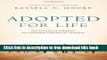 [Full] Adopted For Life: The Priority of Adoption for Christian Families and Churches Free New