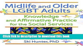 Ebook Midlife and Older LGBT Adults: Knowledge and Affirmative Practice for the Social Services