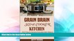 READ FREE FULL  Grain Brain Slow Cooker Kitchen:: Top 70 Easy-To-Cook Grain Brain Slow Cooker