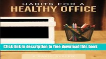 [Full] Habits for a Healthy Office: A Basic System to Manage Your Money Online New