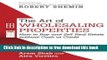[Full] The Art of Wholesaling Properties: How to Buy and Sell Real Estate Without Cash or Credit