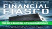 [Full] Financial Fiasco: How America s Infatuation with Home Ownership and Easy Money Created the