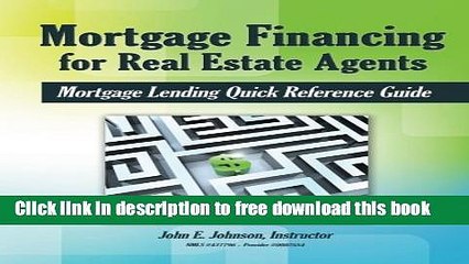 [Full] Mortgage Financing for Real Estate Agents: Mortgage Lending Quick Reference Guide Online PDF