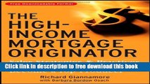 [Full] The High-Income Mortgage Originator: Sales Strategies and Practices to Build Your Client