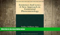 FREE PDF  Existence And Love;: A New Approach in Existential Phenomenology  DOWNLOAD ONLINE