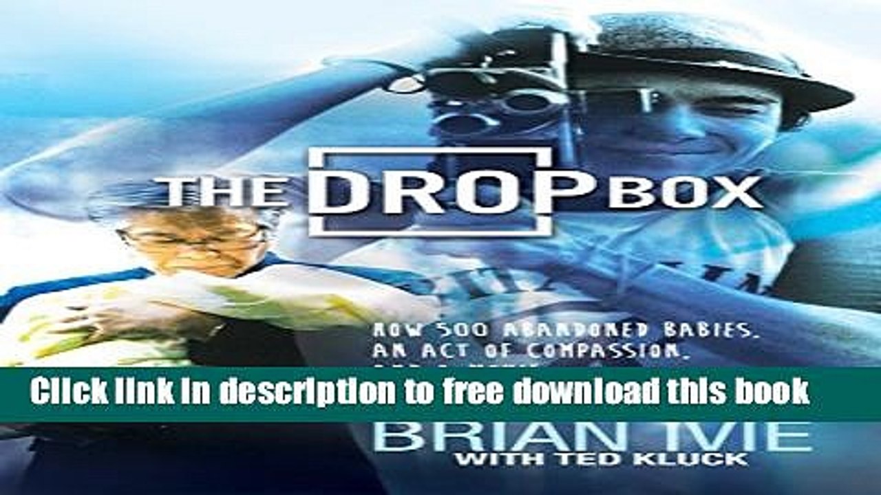 [Full] The Drop Box: How 500 Abandoned Babies, an Act of Compassion, and a Movie Changed My Life