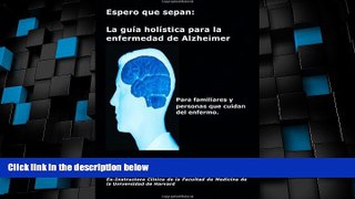 Big Deals  Espero que sepan: La guÃ­a holÃ­stica para la enfermedad de Alzheimer (Spanish