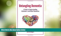 Big Deals  Untangling Dementia: A Guide to Understanding Alzheimer s and Other Dementias  Best