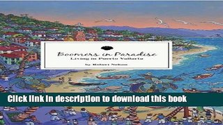 [PDF] Boomers In Paradise: Living In Puerto Vallarta Book Free