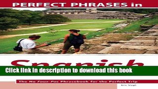 [PDF] Perfect Phrases in Spanish for Confident Travel to Mexico: The No Faux-Pas Phrasebook for