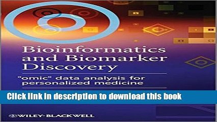 Download Bioinformatics and Biomarker Discovery: "Omic" Data Analysis for Personalized Medicine