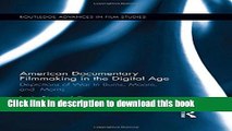 Ebook American Documentary Filmmaking in the Digital Age: Depictions of War in Burns, Moore, and