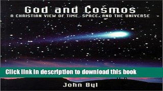 [PDF] God and Cosmos: A Christian View of Time, Space, and the Universe Free Online