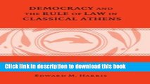 Ebook Democracy and the Rule of Law in Classical Athens: Essays on Law, Society, and Politics Free