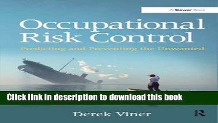 Download Occupational Risk Control: Predicting and Preventing the Unwanted E-Book Online