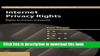 Ebook Internet Privacy Rights: Rights to Protect Autonomy Free Online