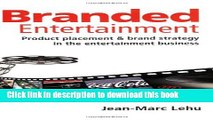 Ebook Branded Entertainment: Product Placement   Brand Strategy in the Entertainment Business Full