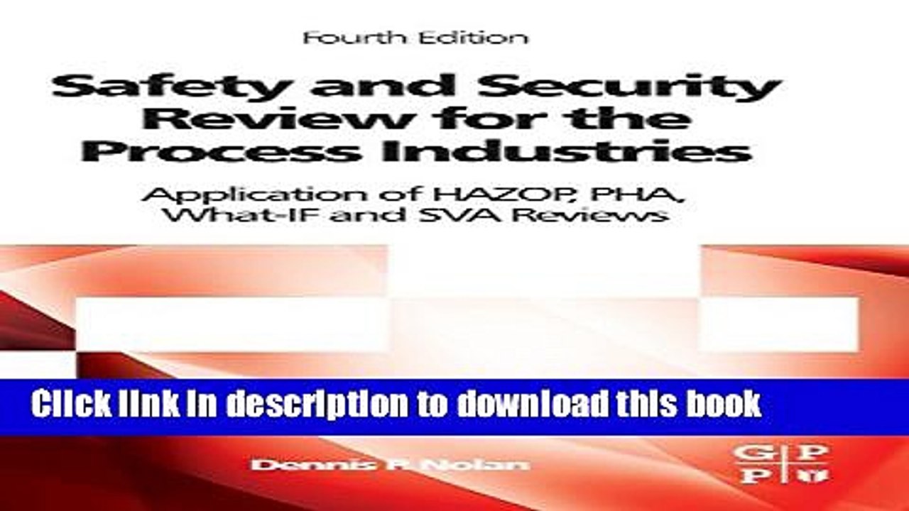 Download Safety and Security Review for the Process Industries, Fourth Edition: Application of