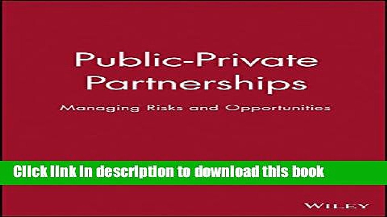 Download Public-Private Partnerships: Managing Risks and Opportunities E-Book Online