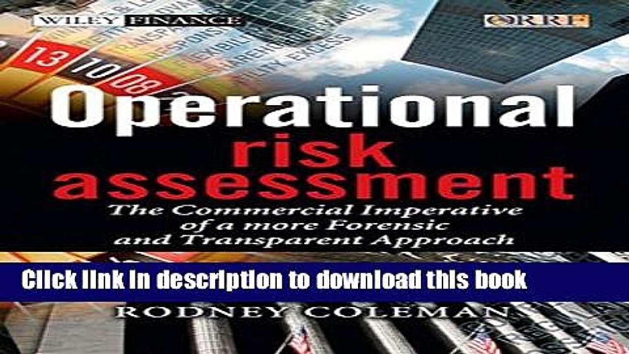 Download Operational Risk Assessment: The Commercial Imperative of a more Forensic and Transparent