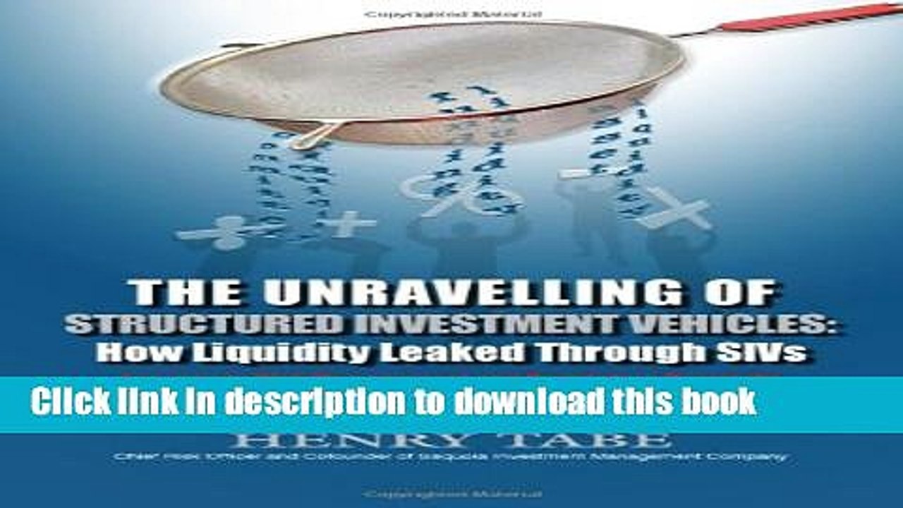 [PDF] The Unravelling of Structured Investment Vehicles: How Liquidity Leaked Through SIVs: