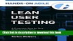 [Popular Books] Lean User Testing: A Pragmatic Step-by-Step Guide to User Tests (Hands-on Agile