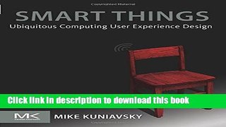 [Popular Books] Smart Things: Ubiquitous Computing User Experience Design Full Online