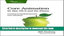 [Popular Books] Core Animation for Mac OS X and the iPhone: Creating Compelling Dynamic User